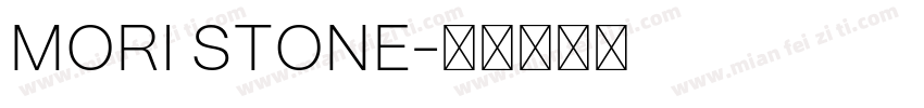 MORI STONE字体转换